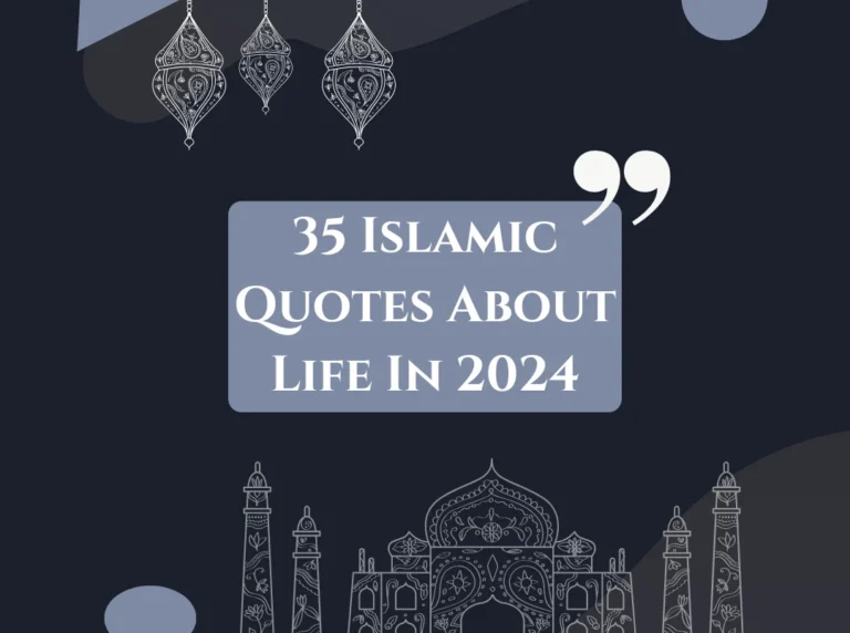 35 Islamic Quotes About Life In 2024